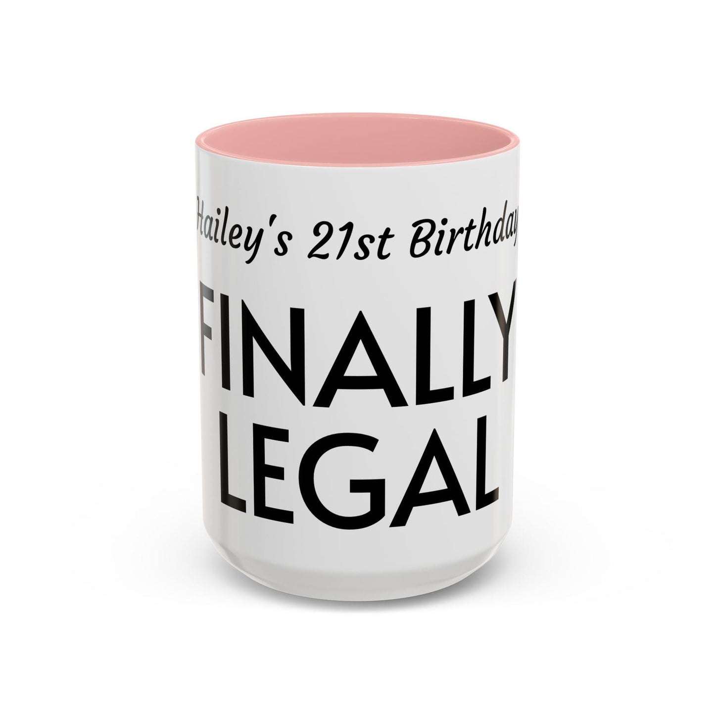 Finally Legal Mug | 11oz or 15oz Accent Coffee Mug, Personalized 21st Birthday